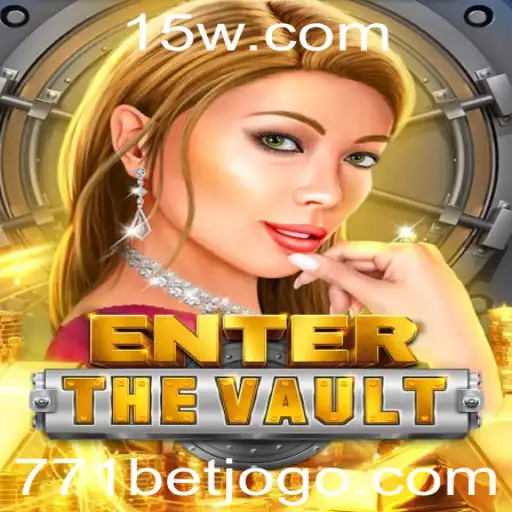 EntertheVault: Descubra a Emoção do Novo Jogo Online com 771 Bet