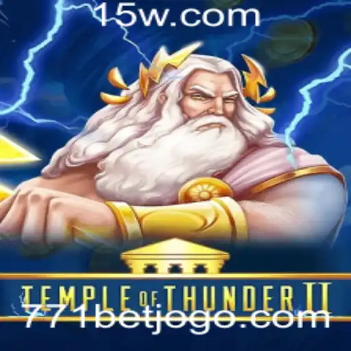 Descubra o Envolvente Mundo de Temple of Thunder II e as Emoções do 771 Bet